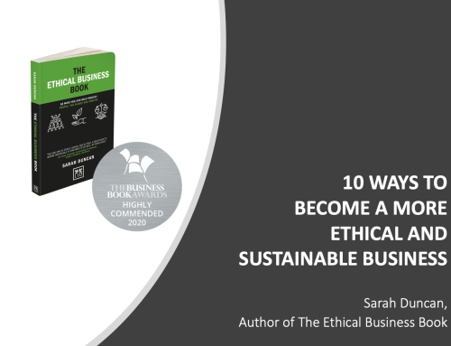 10 WAYS TO BECOME A MORE ETHICAL AND SUSTAINABLE BUSINESS