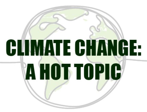 CLIMATE CHANGE: A HOT TOPIC
